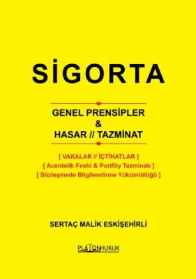 SİGORTA GENEL PRENSİPLER & HASAR / TAZMİNAT Sertaç Malik ESKİŞEHİRLİ