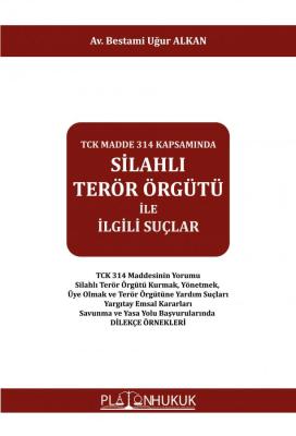 SİLAHLI TERÖR ÖRGÜTÜ İLE İLGİLİ SUÇLAR Bestami Uğur ALKAN