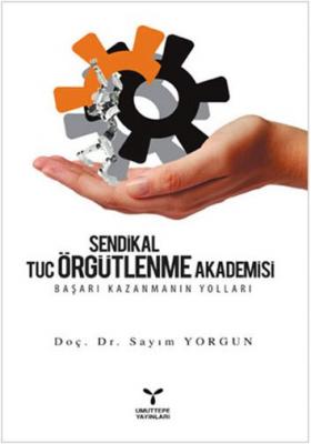 Sendikal Örgütlenme Tuc Örgütlenme Akademisi Sayım Yorgun