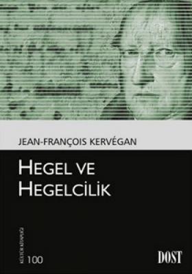 HEGEL VE HEGELCİLİK Jean-François Kervegan