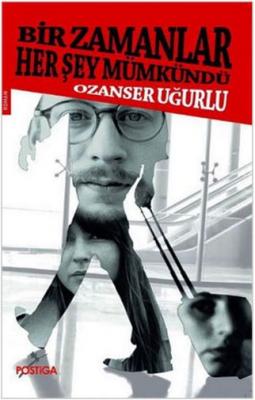 Bir Zamanlar Her Şey Mümkündü