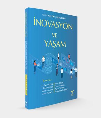 İnovasyon ve Yaşam PROF. DR. GAZİ UÇKUN