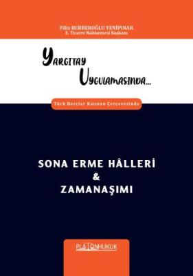 YARGITAY UYGULAMASINDA SONA ERME HÂLLERİ & ZAMANAŞIMI Filiz Berberoğlu