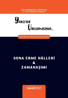 YARGITAY UYGULAMASINDASONA ERME HÂLLERİ & ZAMANAŞIMI Filiz Berberoğlu 