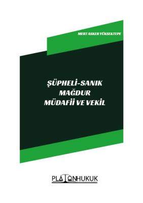 ŞÜPHELİ - SANIK - MAĞDUR - MÜDAFİİ VE VEKİL