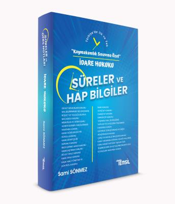 SÜRELER ve HAP BİLGİLER -İdare Hukuku- Sami Sönmez