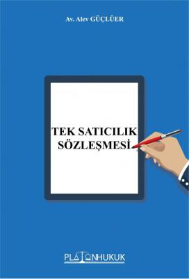 TEK SATICILIK SÖZLEŞMESİ Alev Güçlüer