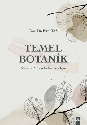 Temel Botanik (Meslek Yüksekokulları İçin) Birol Taş