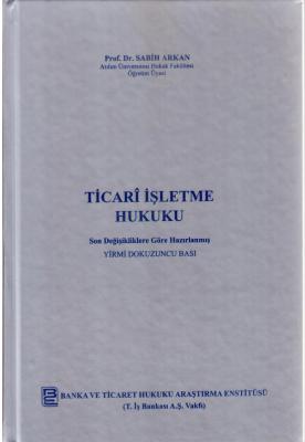 Ticari İşletme Hukuku 29.BASKI Prof. Dr. Sabih Arkan