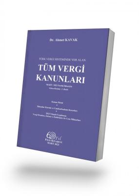 TÜRK VERGİ SİSTEMİNDE YER ALAN TÜM VERGİ KANUNLARI Ahmet Kavak