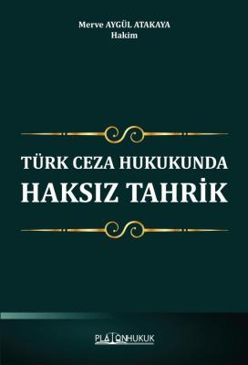 Türk Ceza Hukukunda Haksız Tahrik Merve AYGÜL ATAKAYA