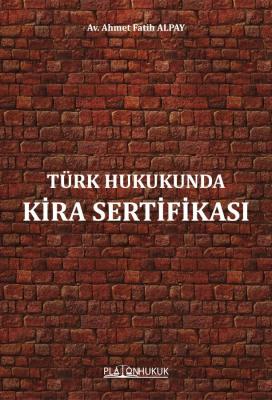 Türk Hukukunda Kira Sertifikası Ahmet Fatih Alpay