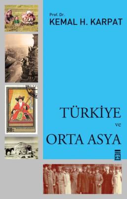 TÜRKİYE VE ORTA ASYA Kemal H. Karpat