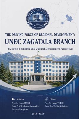 The Drıvıng Force Of Regıonal Development: Unec Zagatala Branch Hasan The Drıvıng Force Of Regıonal Development: Unec Zagatala Branch Hasan