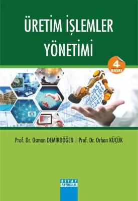 ÜRETİM İŞLEMLER YÖNETİMİ Orhan Küçük