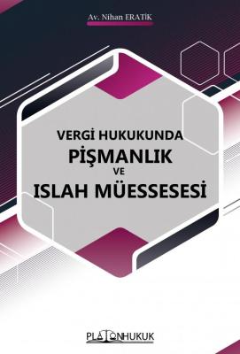 VERGİ HUKUKUNDA PİŞMANLIK VE ISLAH MÜESSESESİ Nihan Eratik