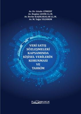 VERİ SATIŞ SÖZLEŞMELERİ KAPSAMINDA KİŞİSEL VERİLERİN KORUNMASI VE TAHKİM