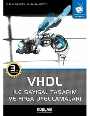 VHDL İle Sayısal Tasarım ve FPGA Uygulamaları Mehmet Ali Çavuşlu