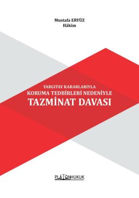 YARGITAY KARARLARIYLA KORUMA TEDBİRLERİ NEDENİYLE TAZMİNAT DAVASI